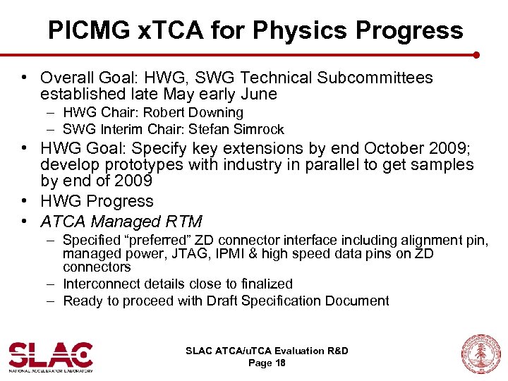 PICMG x. TCA for Physics Progress • Overall Goal: HWG, SWG Technical Subcommittees established