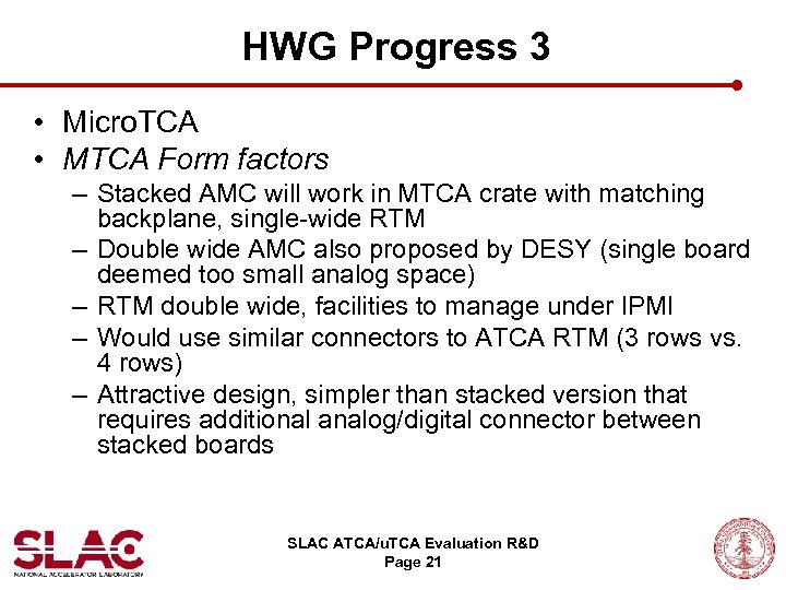 HWG Progress 3 • Micro. TCA • MTCA Form factors – Stacked AMC will