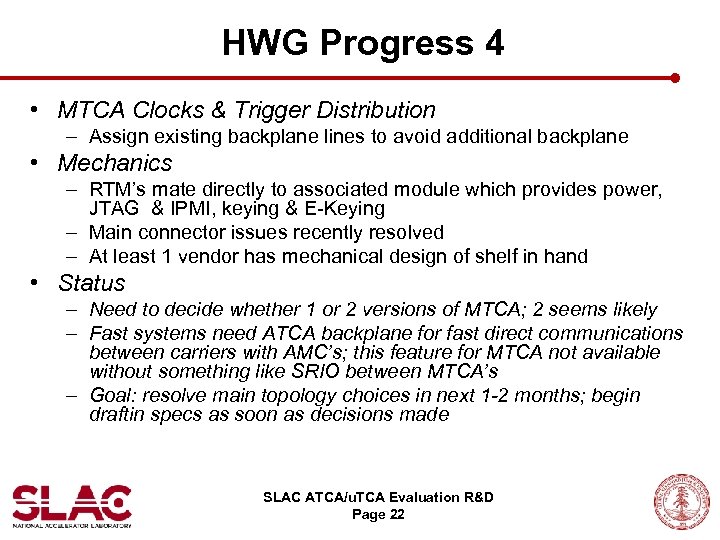 HWG Progress 4 • MTCA Clocks & Trigger Distribution – Assign existing backplane lines