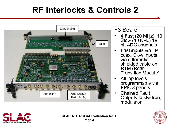 RF Interlocks & Controls 2 F 3 Board • 4 Fast (20 MHz), 10