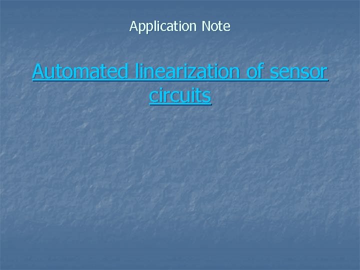 Application Note Automated linearization of sensor circuits 