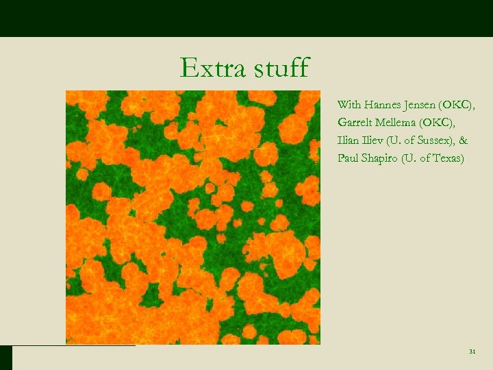 Extra stuff With Hannes Jensen (OKC), Garrelt Mellema (OKC), Ilian Iliev (U. of Sussex),