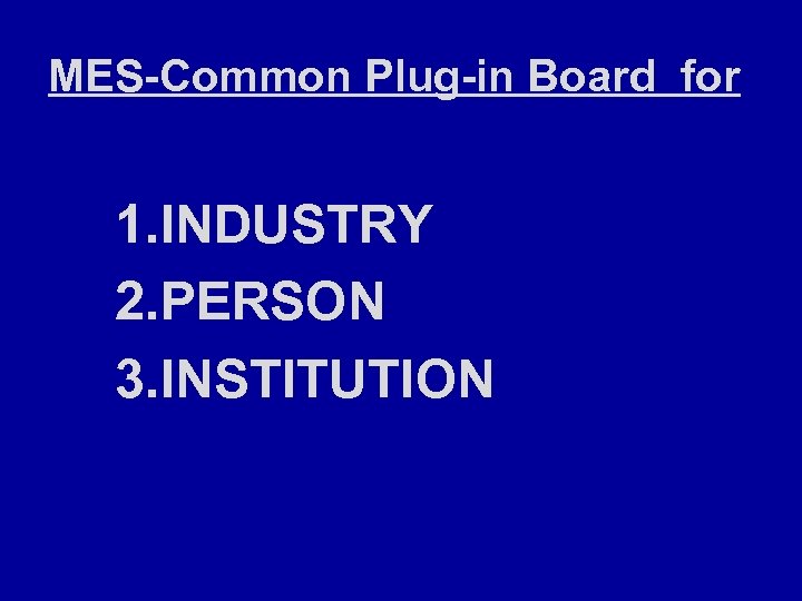 MES-Common Plug-in Board for 1. INDUSTRY 2. PERSON 3. INSTITUTION 