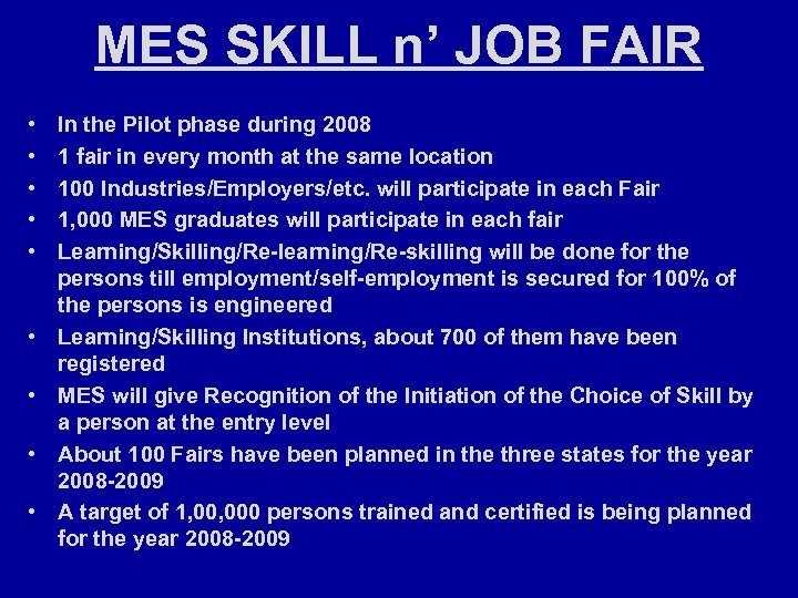 MES SKILL n’ JOB FAIR • • • In the Pilot phase during 2008