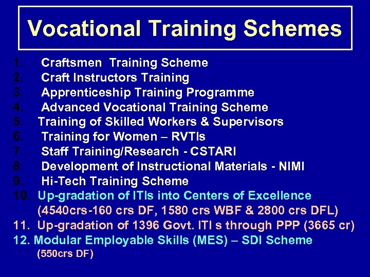 Vocational Training Schemes 1. 2. 3. 4. 5. 6. 7. 8. 9. 10. Craftsmen