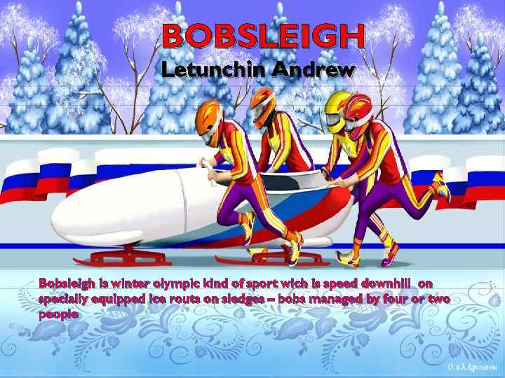 BOBSLEIGH Letunchin Andrew Bobsleigh is winter olympic kind of sport wich is speed downhill