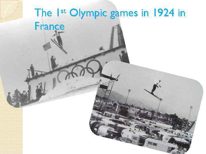 The 1 st Olympic games in 1924 in France 