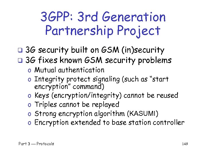 3 GPP: 3 rd Generation Partnership Project 3 G security built on GSM (in)security
