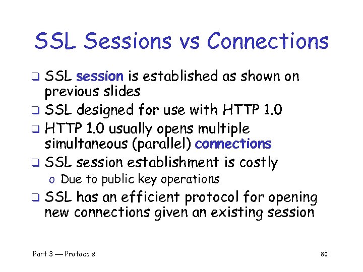 SSL Sessions vs Connections SSL session is established as shown on previous slides q
