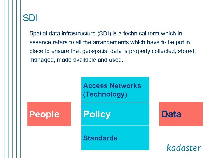SDI Spatial data infrastructure (SDI) is a technical term which in essence refers to