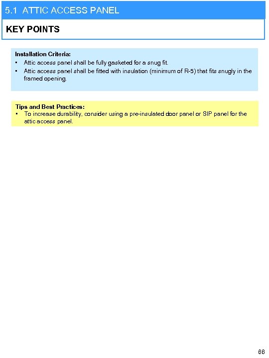 5. 1 ATTIC ACCESS PANEL KEY POINTS Installation Criteria: • Attic access panel shall
