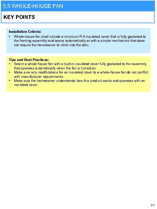 5. 5 WHOLE-HOUSE FAN KEY POINTS Installation Criteria: • Whole-house fan shall include a
