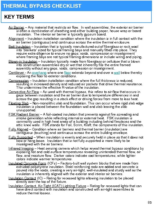 THERMAL BYPASS CHECKLIST KEY TERMS Air Barrier – Any material that restricts air flow.