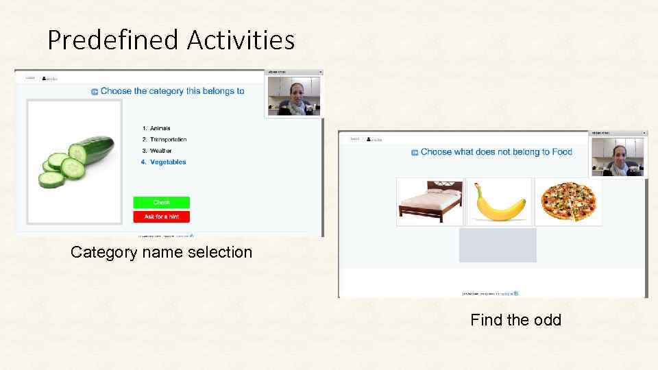 Predefined Activities Category name selection Find the odd 