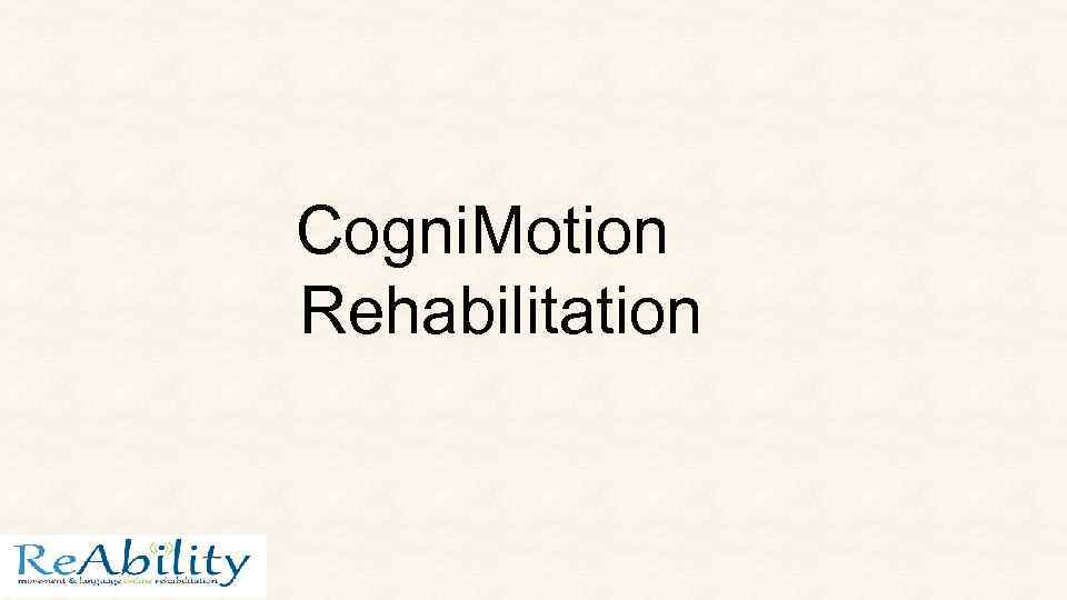 Cogni. Motion Rehabilitation 