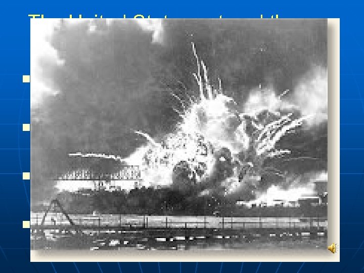 The United States entered the war only a day after this event. n The