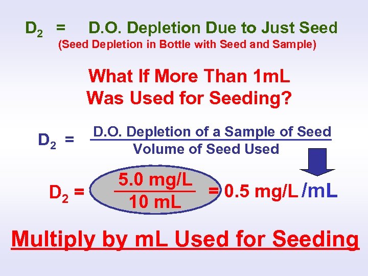 D 2 = D. O. Depletion Due to Just Seed (Seed Depletion in Bottle