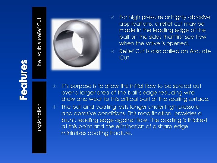 The Double Relief Cut It’s purpose is to allow the initial flow to be
