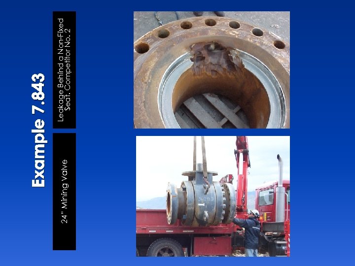 24” Mining Valve Leakage Behind a Non-Fixed Seat. Competitor No. 2 Example 7. 843