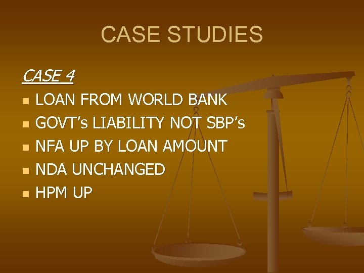 CASE STUDIES CASE 4 n n n LOAN FROM WORLD BANK GOVT’s LIABILITY NOT