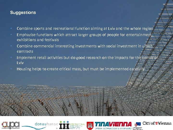 Suggestions • • • Combine sports and recreational function aiming at Lviv and the