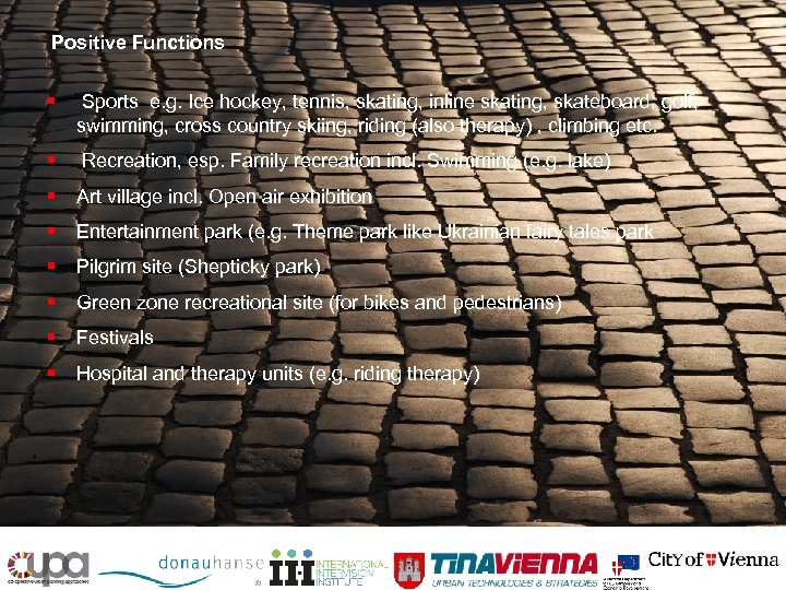 Positive Functions § Sports e. g. Ice hockey, tennis, skating, inline skating, skateboard, golf,