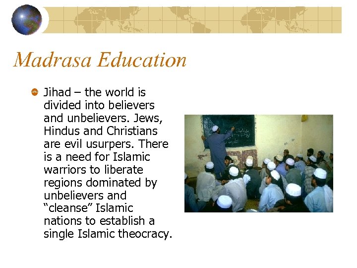 Madrasa Education Jihad – the world is divided into believers and unbelievers. Jews, Hindus