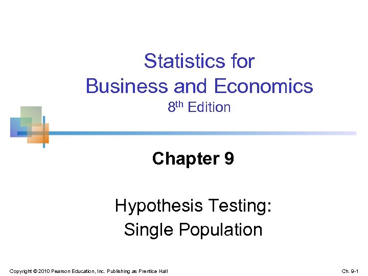 Statistics for Business and Economics 8 th Edition Chapter 9 Hypothesis Testing: Single Population