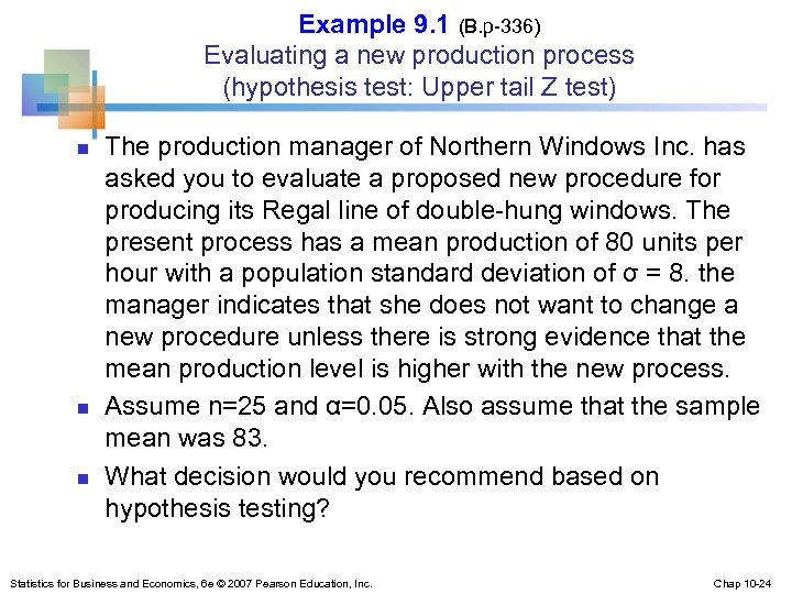 Example 9. 1 (B. p-336) Evaluating a new production process (hypothesis test: Upper tail