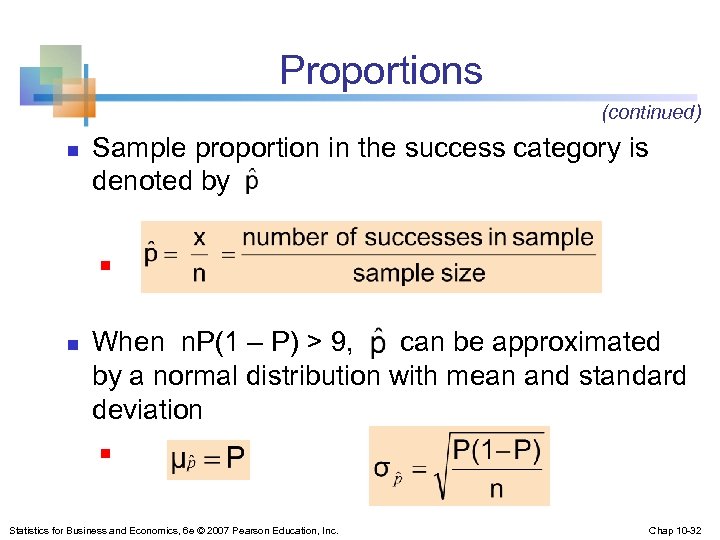 Proportions (continued) n Sample proportion in the success category is denoted by n n