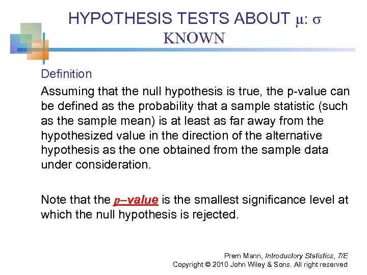 HYPOTHESIS TESTS ABOUT μ: σ KNOWN Definition Assuming that the null hypothesis is true,