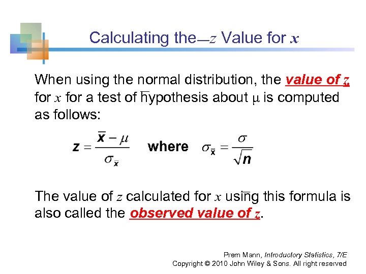 Calculating the z Value for x When using the normal distribution, the value of