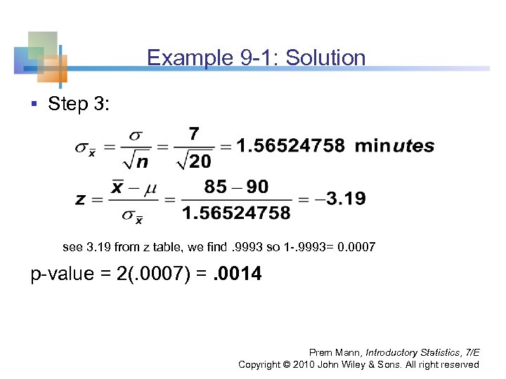 Example 9 -1: Solution § Step 3: see 3. 19 from z table, we