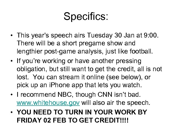 Specifics: • This year’s speech airs Tuesday 30 Jan at 9: 00. There will