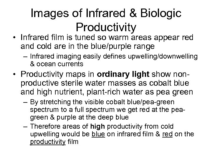 Images of Infrared & Biologic Productivity • Infrared film is tuned so warm areas