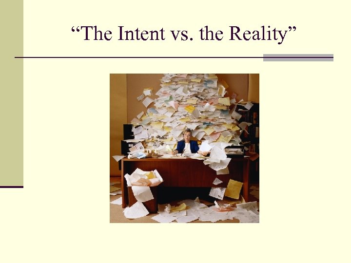 “The Intent vs. the Reality” 