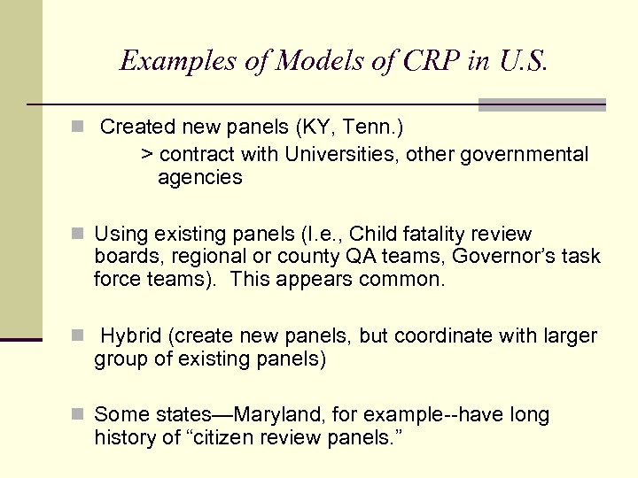 Examples of Models of CRP in U. S. n Created new panels (KY, Tenn.