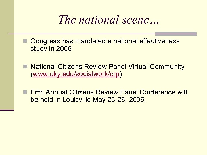 The national scene… n Congress has mandated a national effectiveness study in 2006 n