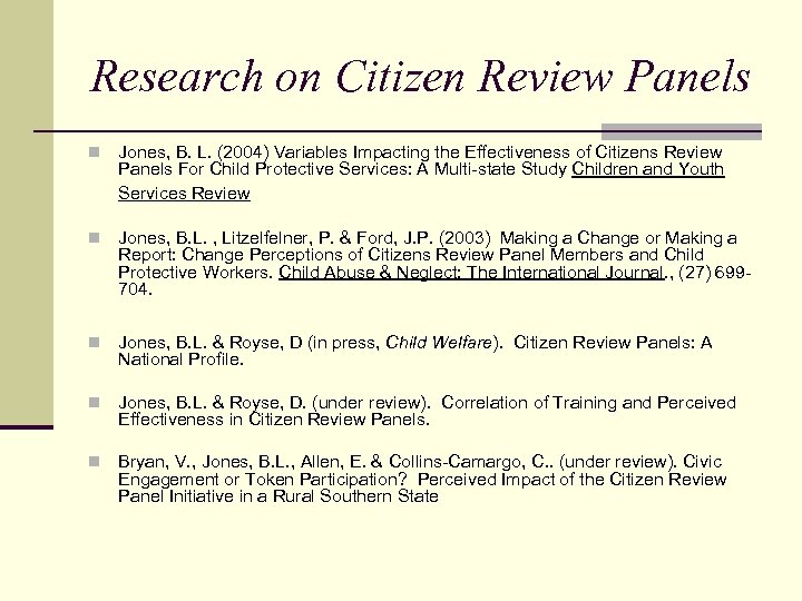 Research on Citizen Review Panels n Jones, B. L. (2004) Variables Impacting the Effectiveness