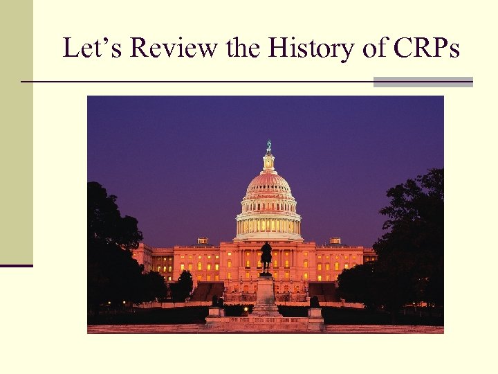 Let’s Review the History of CRPs 