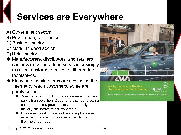 Services are Everywhere A) Government sector B) Private nonprofit sector C) Business sector D)