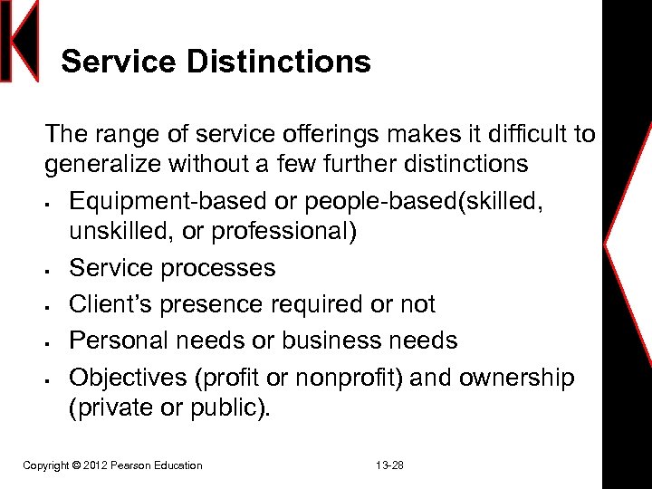 Service Distinctions The range of service offerings makes it difficult to generalize without a