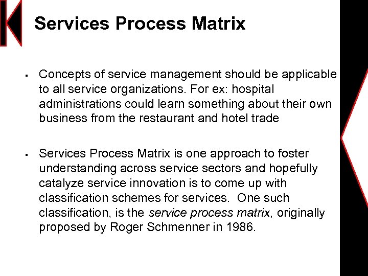 Services Process Matrix § § Concepts of service management should be applicable to all
