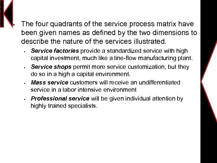 § The four quadrants of the service process matrix have been given names as