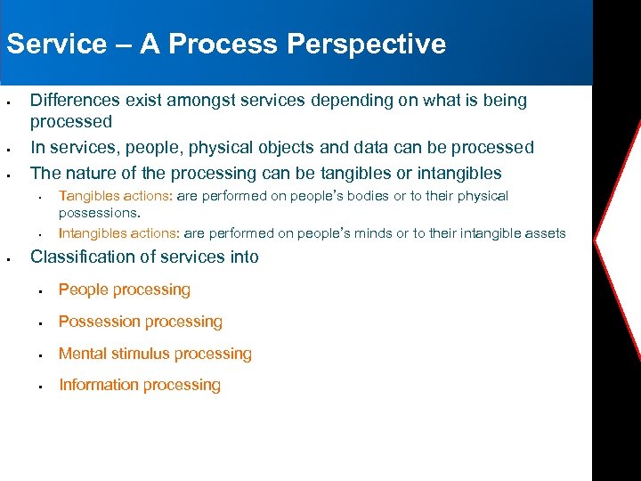 Service – A Process Perspective § § § Differences exist amongst services depending on