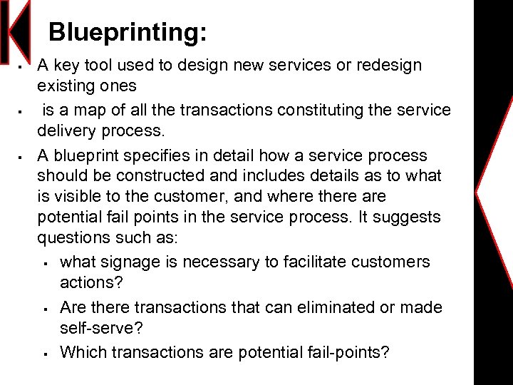 Blueprinting: § § § A key tool used to design new services or redesign