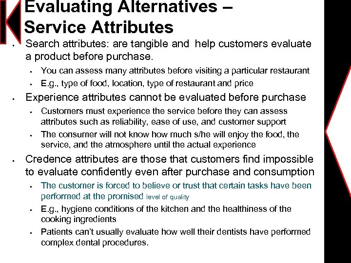 Evaluating Alternatives – Service Attributes § Search attributes: are tangible and help customers evaluate