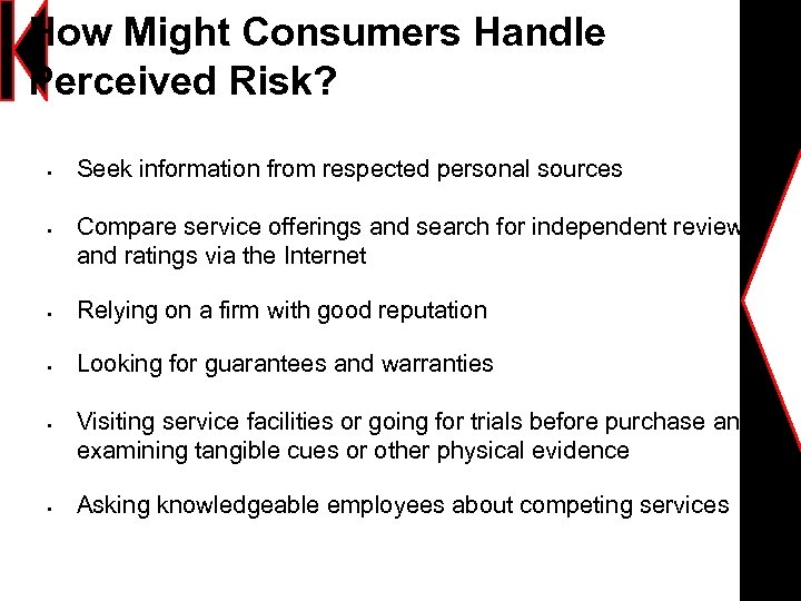 How Might Consumers Handle Perceived Risk? § § Seek information from respected personal sources