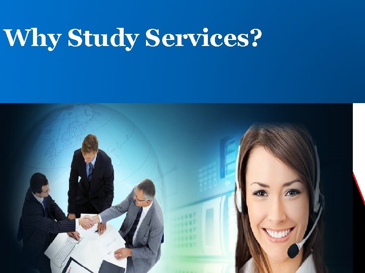 Why Study Services? 
