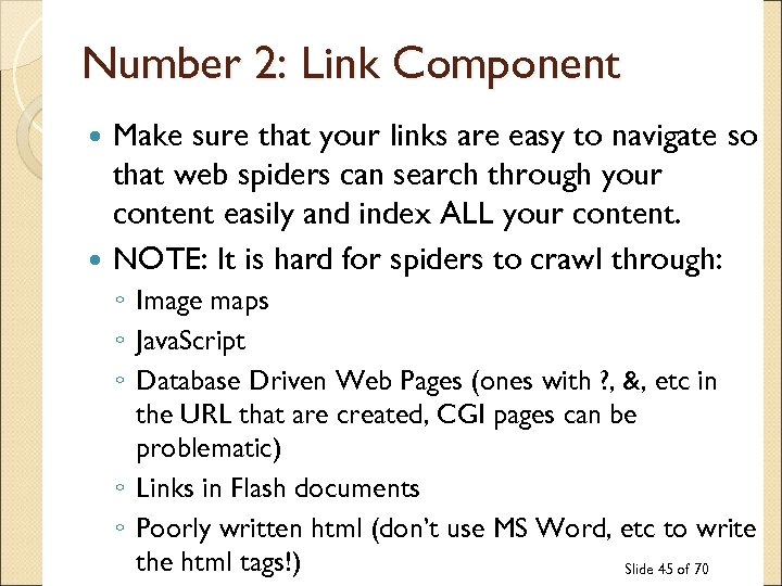 Number 2: Link Component Make sure that your links are easy to navigate so